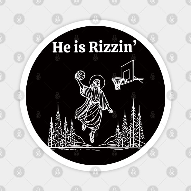 He Is Rizzin Funny Jesus Meme He Is Rizzen Magnet by Angelavasquez